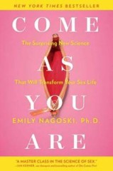 Come as You Are: The Surprising New Science that Will Transform Your S – GOOD