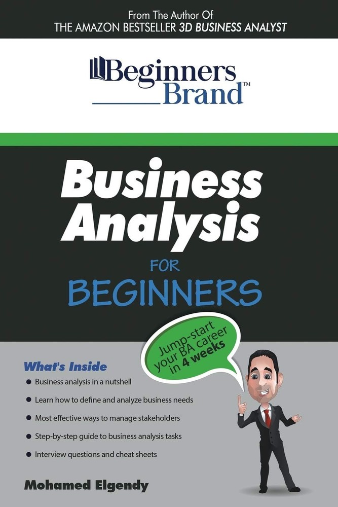 Business Analysis for Beginners: Jump-Start Your BA Career in Four Weeks – p…