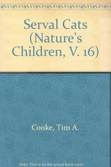 Serval Cats (Nature’s Children, V. 16)