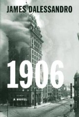 1906: A Novel – Paperback By James Dalessandro – GOOD