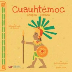 Cuauhtemoc: Shapes/Formas (English and Spanish Edition) – Board book – GOOD