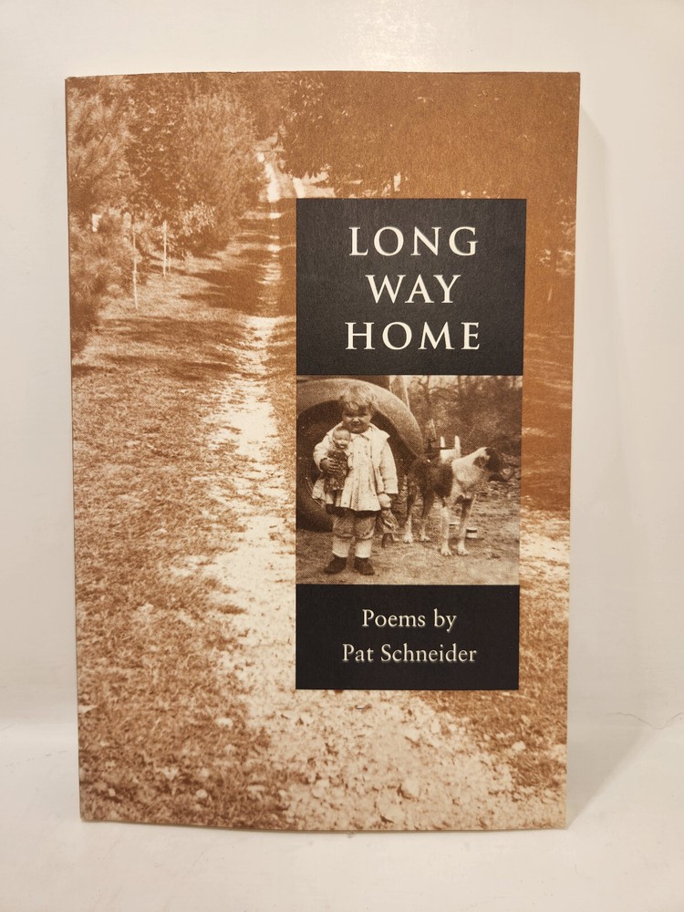 SIGNED 1st edition / Long Way Home: Poems by Pat Schneider / 1993 Softcover