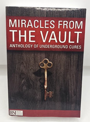 Miracles From The Vault Anthology Of Underground Cures 2017 HSI Paperback