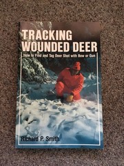 Tracking Wounded Deer: How to Find and Tag Deer Shot With Bow or Gun