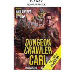 Dungeon Crawler Carl: A LitRPG/Gamelit A, Matt Dinniman 2021