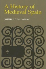 A History of Medieval Spain Hardcover Joseph F. O’Callaghan