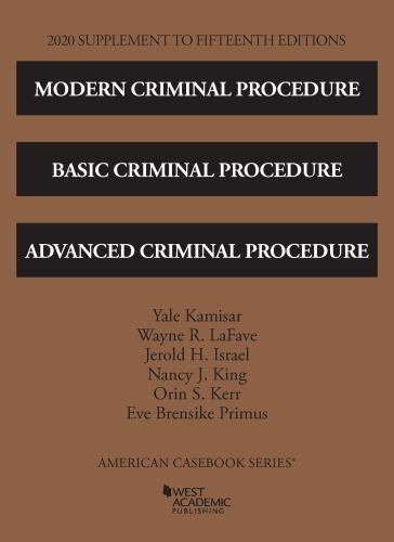 American Casebook Ser.: Modern Criminal Procedure, Basic Criminal Procedure, and