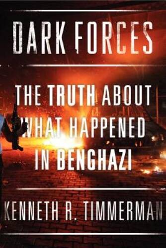 Dark Forces: The Truth About What Happened in Benghazi – Hardcover – GOOD