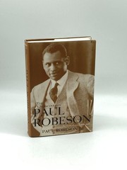 The Undiscovered Paul Robeson (First Printing) An Artist’s Journey, 1898-1939