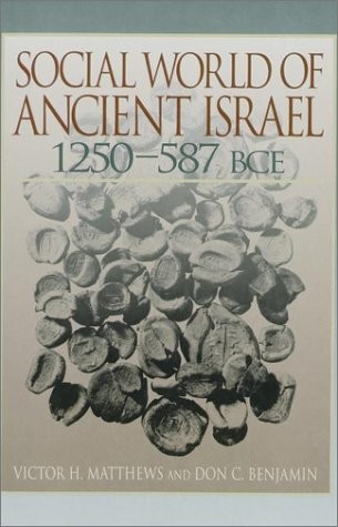 The Social World of Ancient Israel: 1250-587 BCE