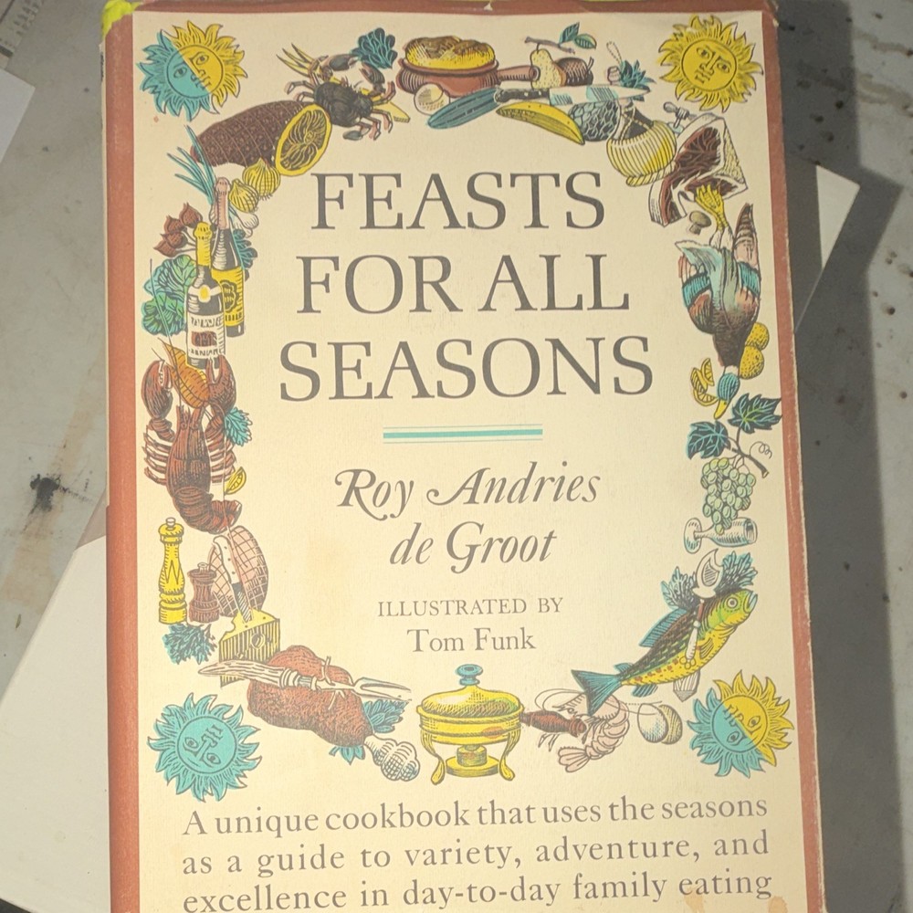 FEASTS FOR ALL SEASONS by Roy Andries de Groot. HC (1966) Seasonal Cookbook