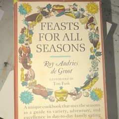 FEASTS FOR ALL SEASONS by Roy Andries de Groot. HC (1966) Seasonal Cookbook
