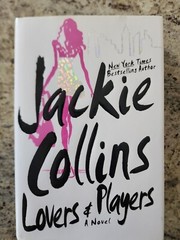 Lovers and Players : A Novel by Jackie Collins