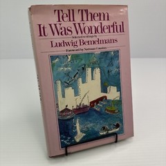 Tell Them It Was Wonderful Selected Writings by Ludwig Bemelmans Hardcover 1985
