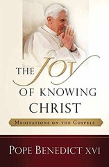 The Joy of Knowing Christ: – Paperback, by Pope Benedict XVI – Very Good