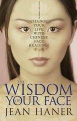 The Wisdom of Your Face: Change Your Life with Chinese Face Reading! – GOOD