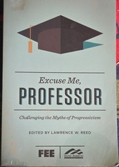 Lawrence W. Reed Excuse Me Professor Hardcover Regnery Publishing 2015