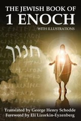 The Jewish Book of 1 Enoch with Illustrations by George H Schodde: New