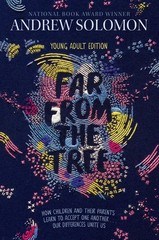 Far from the Tree: Young Adult Edition–How Children and Their Parents Learn…
