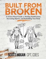 Built from Broken: A Science-Based Guide to Healing Painful Joints, Preve – GOOD