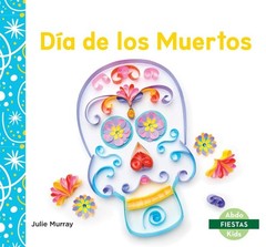 Dia de Los Muertos (Day of the Dead) (Fiestas Set 1 (Holidays)) (Spanish Edi…