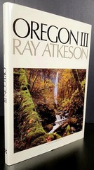 Oregon III Ray Atkeson HC DJ 1987 Landscape Photography Oregon Book