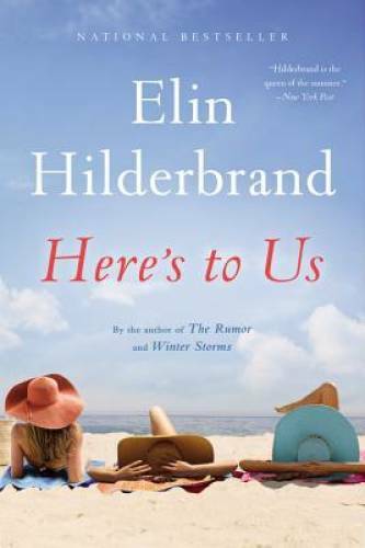 Here’s to Us – Paperback By Hilderbrand, Elin – GOOD
