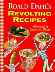 Roald Dahl’s Revolting Recipes – Paperback By Dahl, Roald – GOOD