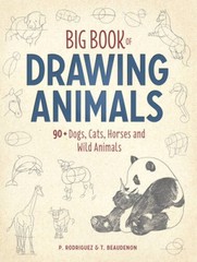 Big Book of Drawing Animals: 90+ Dogs, Cats, Horses and Wild Animals – GOOD
