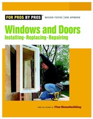Windows & Doors: Practical manual for installing, repairing, and weatherproo…