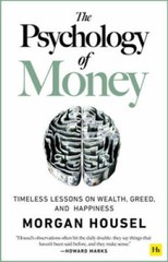 The Psychology of Money: Timeless lessons on wealth, greed, and happiness – GOOD