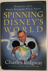 Spinning Disney’s World: Memories of a Magic Kingdom Press Agent – Ridgway, …