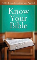 Know Your Bible: All 66 Books Explained and Applied (VALUE BOOKS) – VERY GOOD