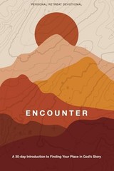 Encounter: Personal Retreat Devotional