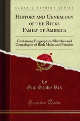 History and Genealogy of the Ricks Family of America (Classic Reprint)