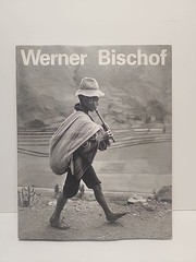 Werner Bischof, 1916-1954 by Hugo Loetscher & Guido Magnaguagno 1990 HC / DJ