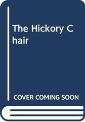 THE HICKORY CHAIR By Lisa Rowe Fraustino **BRAND NEW**