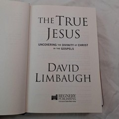 The True Jesus By David Limbaugh Hardcover Regnery Publishing 2017 Religion