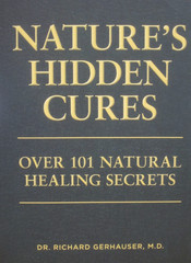 Nature’s Hidden Cures By Dr. Richard Gerhauser (2024 Paperback)