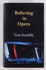 1996 BELIEVING IN OPERA Art History THEATRICAL INTERPRETATION critical theory