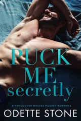 Puck Me Secretly (A Vancouver Wolves Hockey Romance)
