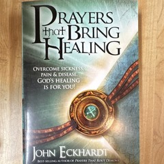 John Eckhardt Prayers That Bring Healing Trade Paperback Charisma Media 2010