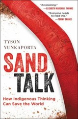 Sand Talk : How Indigenous Thinking Can Save the World by Tyson Yunkaporta…