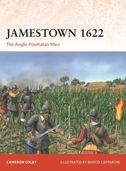 Jamestown 1622: The Anglo-Powhatan Wars (Campaign, 401) by Colby, Cameron
