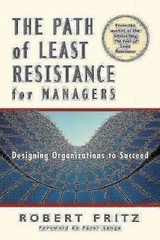 The Path of Least Resistance for Managers by Robert Fritz