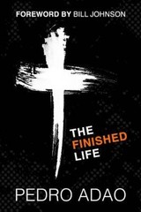 The Finished Life: An Adventure into Identity, Purpose, and Power – VERY GOOD