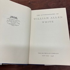 The Autobiography of William Allen White 1946 First Printing Macmillan