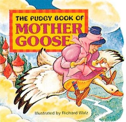 Richard Walz The Pudgy Book of Mother Goose (Board Book) Pudgy Board Books