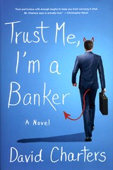 Trust Me, I’m a Banker by David Charters (Book) **New**