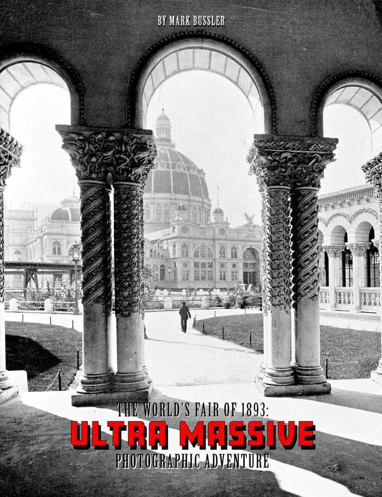 HARDCOVER – The World’s Fair of 1893: Ultra Massive Photographic Adventure Vol 1